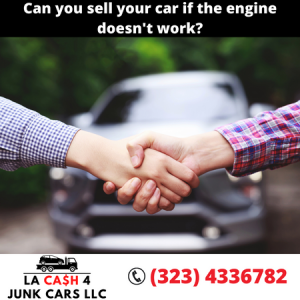 Can you sell your car if the engine doesn't work